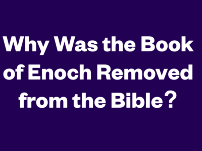 Why Was The Book Of Enoch Removed From The Bible
